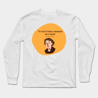 Anonymous was a Woman - Virginia Woolf Long Sleeve T-Shirt